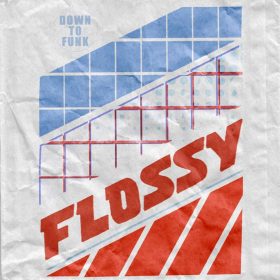 Down To Funk with Flossy & Malu Cachu (March ’18)